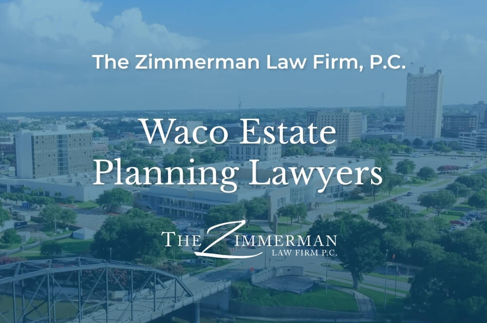 Waco estate planning lawyers